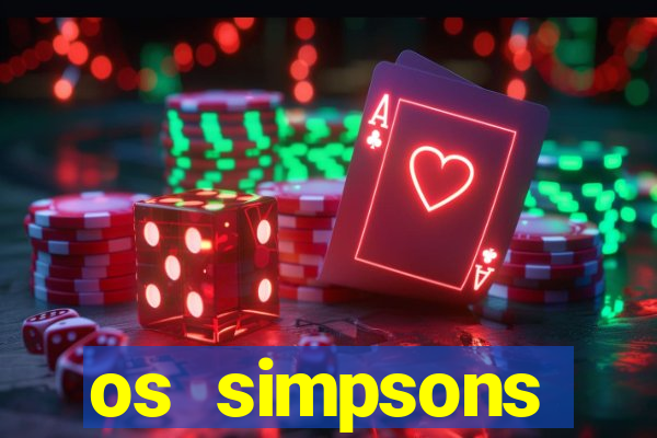 os simpsons assistir online dublado